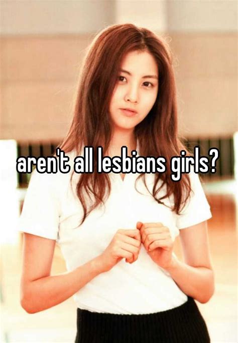 aren t all lesbians girls