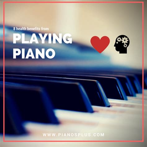 8 Health Benefits From Playing Piano Pianos Plus Playing Piano