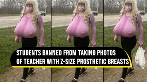 Students Banned From Taking Photos Of Trans Teacher With Z Size Prosthetic Breasts Viral Video