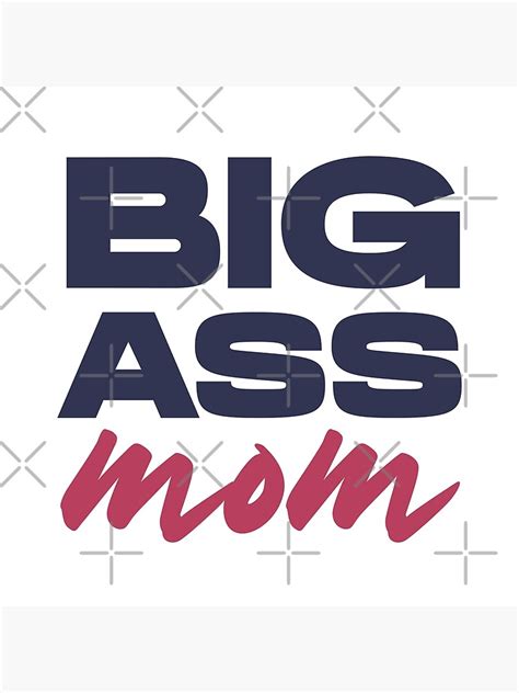 big ass mom big ass mexikaner poster von graphic genie redbubble