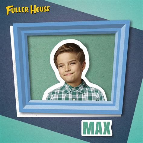 Maybe you would like to learn more about one of these? Max Fuller | Fuller House Wikia | Fandom powered by Wikia
