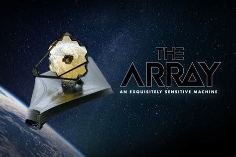 The Array An Exquisitely Sensitive Machine Globalnews Events