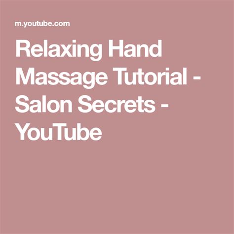 Relaxing Hand Massage Tutorial Salon Secrets Youtube Hand Massage Massage Hands Tutorial