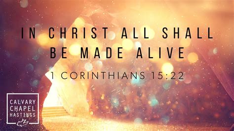 1 Corinthians 1522 In Christ All Shall Be Made Alive Doug Keen