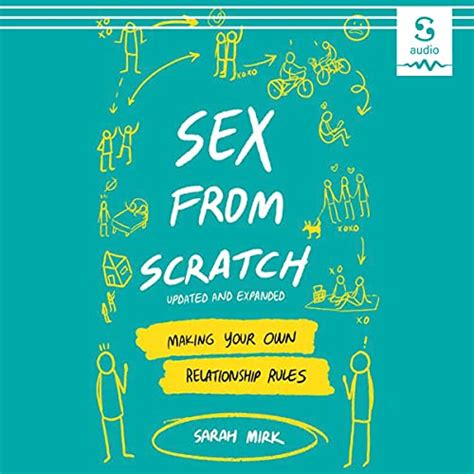 sex from scratch making your own relationship rules audible audio edition sarah