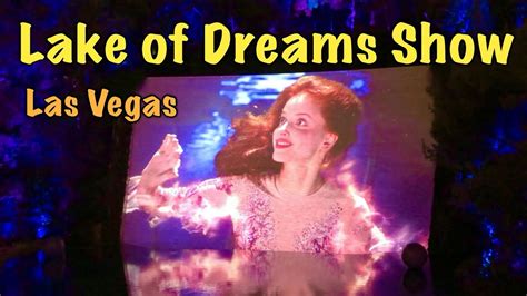 Lake Of Dreams Wynn Las Vegas Youtube