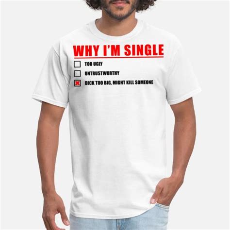 why i m single men s t shirt spreadshirt
