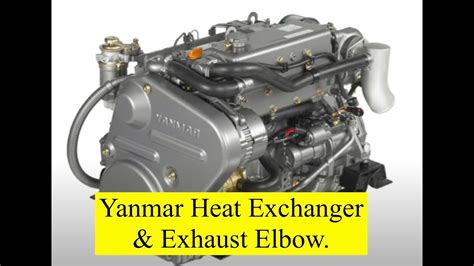 Yanmar Heat Exchanger And Exhaust Elbow Youtube