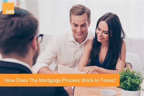 How Does The Mortgage Process Work For Homebuyers In Texas Jvm Lending