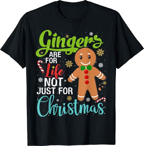 Gingers Are For Life Not Just For Christmas T Shirt Uk Clothing