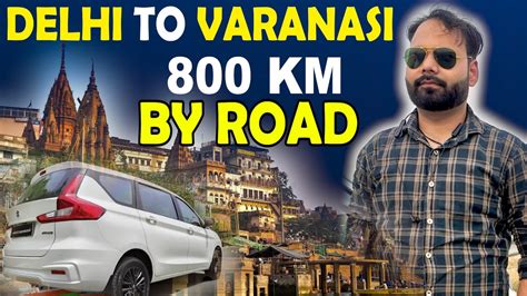 Banaras Ep 01 Delhi To Varanasi Trip By Road Sky Verma Vlogs Youtube