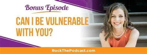 Bonus Episode Can I Be Vulnerable With You Interview Connections