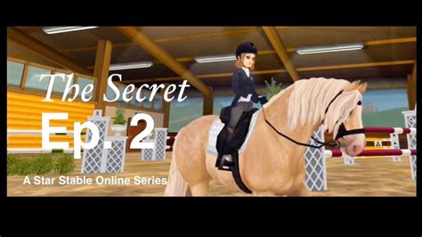 The Secret Ep 2 Star Stable Online Series Youtube