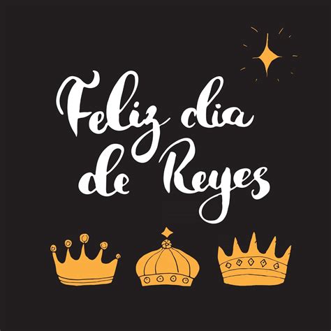 Feliz Dia De Reyes Happy Day Of Kings Calligraphic Lettering