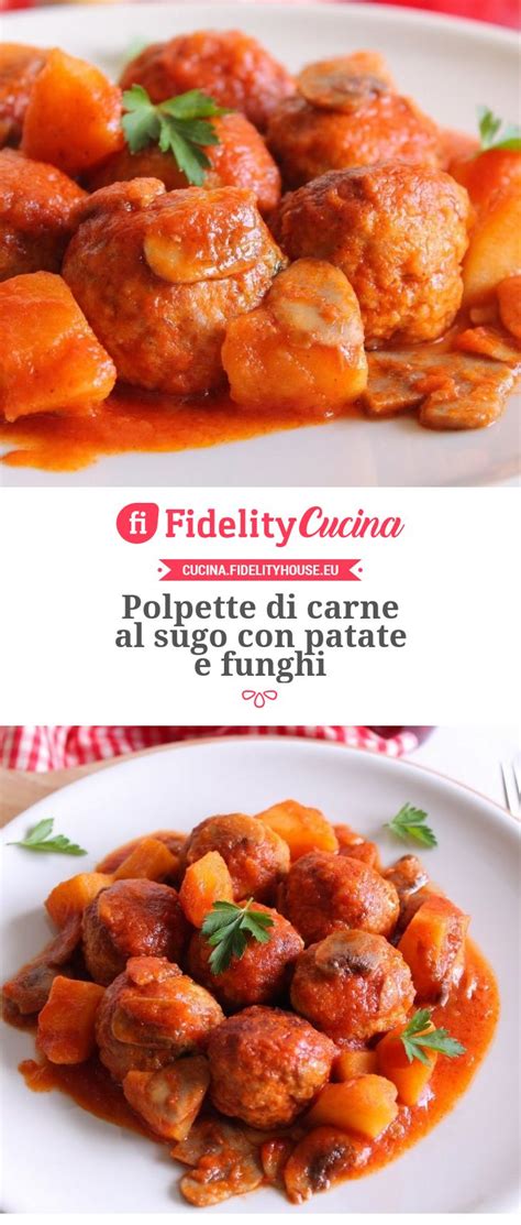 Un piatto che si mangiava sempre da bambini. Polpette di carne al sugo con patate e funghi | Ricetta ...