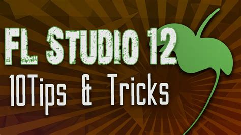 Fl Studio 12 Tips And Tricks - FL STUDIO 12 | 10 Tips & Tricks! - YouTube