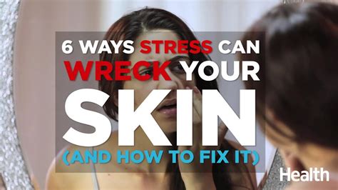 6 Ways Stress Can Wreck Your Skin And How To Fix It Health Youtube