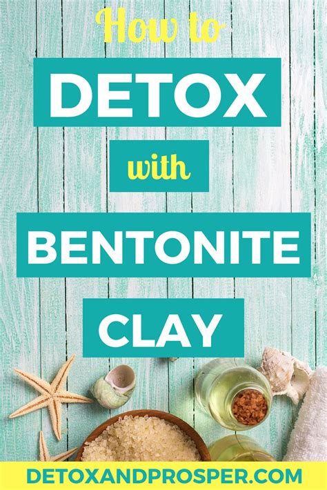 Best Bentonite Clay For Internal Use Detox And Prosper Clay Detox