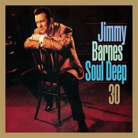 Soul Deep 30 Jimmy Barnes