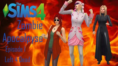 The Sims 4 Zombie Apocalpyse Episode 1 Left 4 Dead Youtube