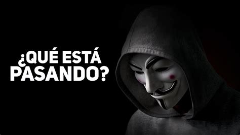 El Regreso De Anonymous Toda La Informaci N Youtube