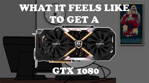 What It Feels Like To Get A Gtx 1080 Youtube