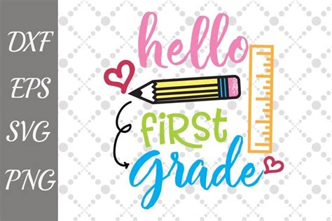 Hello 1st Grade Svg Back To School Hello First Grade