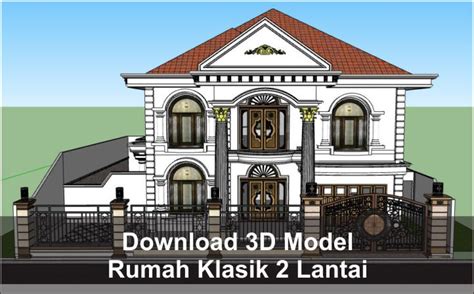 Download 3d Rumah Klasik Modern 2 Lantai File Sketchup Arsimedia