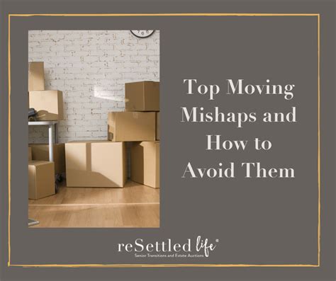 Top Moving Mishaps And How To Avoid Them — Resettled Life