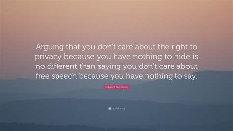 Edward Snowden Quote Arguing That You Dont Care About