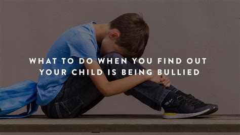 What To Do When You Find Out Your Child Is Being Bullied Parent Cue