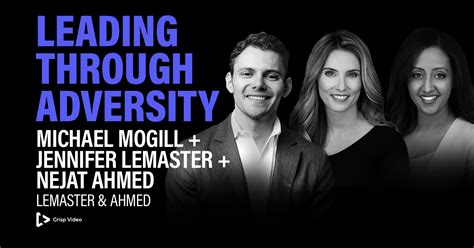 Leading Through Adversity Michael Mogill Lemaster And Ahmed By