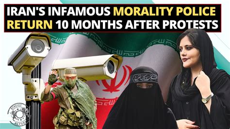Irans Infamous Morality Police Return 10 Months After Protests