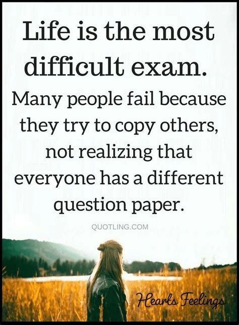 £ife Is The Most Difficult Exam Many People Fail Because They Try To