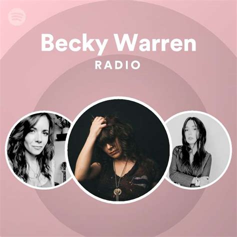 Becky Warren Radio Playlist By Spotify Spotify