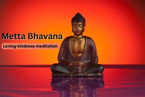 Metta Bhavana Meditation Cultivating Love And Compassion Within