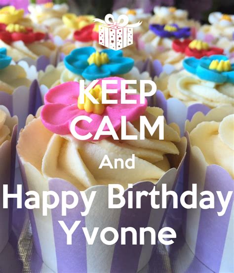 Keep Calm And Happy Birthday Yvonne Poster Ik Keep Calm O Matic
