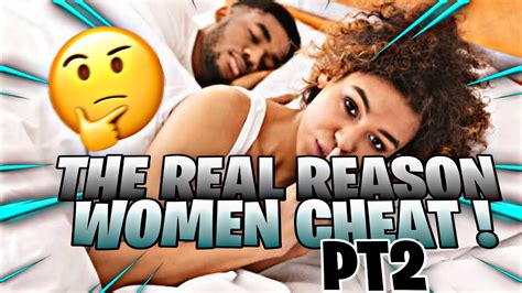 the real reason why women cheat pt 2 shocking youtube