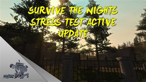 Survive The Nights Stress Test Update 882015 Youtube