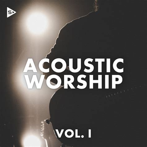 Acoustic Worship Vol 1 Compilation By Various Artists Spotify