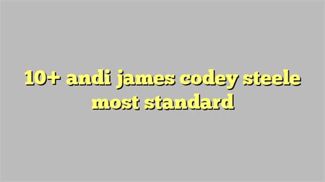10 Andi James Codey Steele Most Standard Công Lý And Pháp Luật