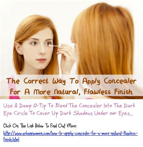 The Correct Way To Apply Concealer For A More Natural Flawless Finish