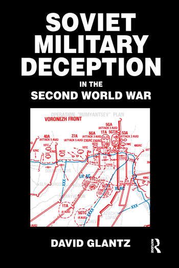 Soviet Military Deception In The Second World War Crc Press Book