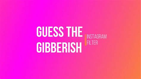 Guess The Gibberish Challenge Instagram Filter Youtube