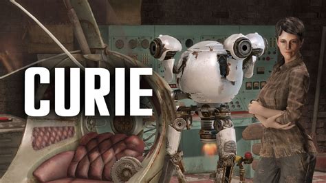 The Full Story Of Curie Fallout 4 Lore Youtube