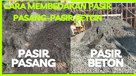 Perbedaan Pasir Pasang Dengan Pasir Beton Youtube