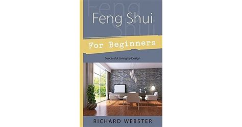 Feng Shui For Beginners Successful Living By Design By Richard Webster