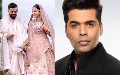 Karan Johar Wants To Get Married Anushka Sharma And Virat Kohli