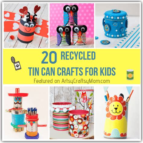 20 Recycled Tin Can Crafts For Kids To Make And Play