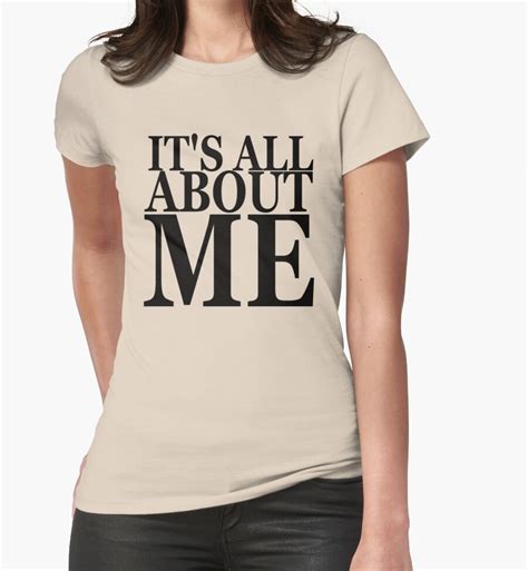 Its All About Me Womens Fitted T Shirts By Rdwnggrldesigns Redbubble